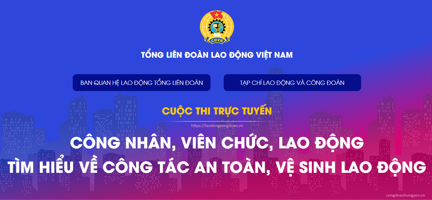 Cuộc thi trực tuyến “Công nhân, viên chức, lao động tìm hiểu về công tác an toàn, vệ sinh lao động”