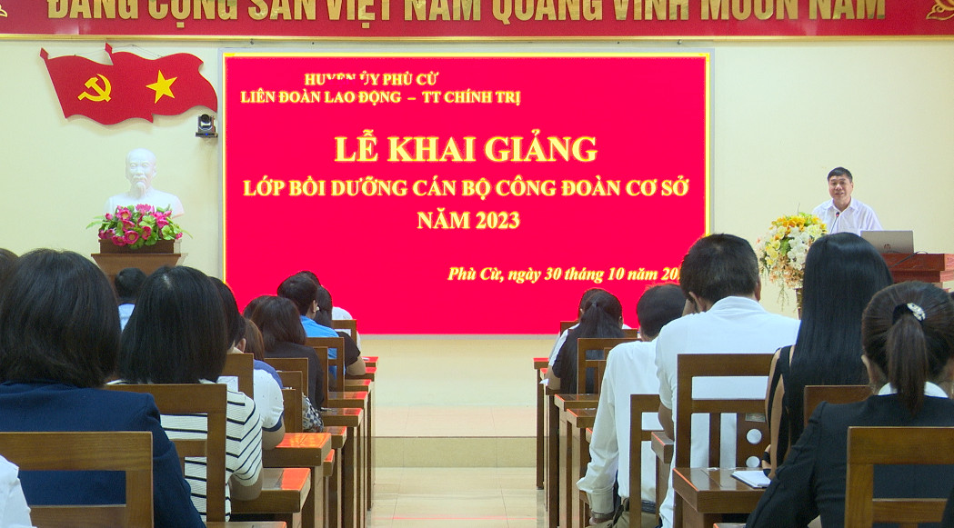 LĐLĐ huyện Phù Cừ khai giảng lớp bồi dưỡng cán bộ công đoàn cơ sở năm 2023